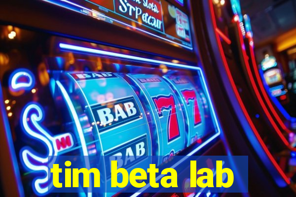 tim beta lab